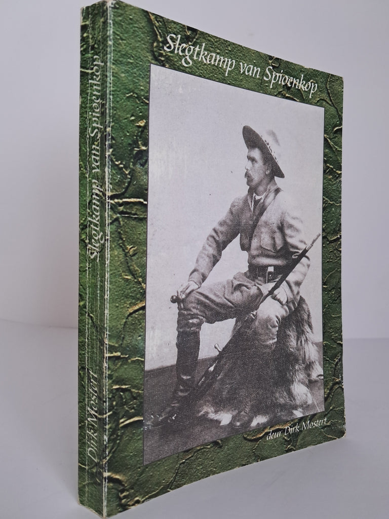 Dirk Mostert - Slegtkamp van Spioenkop: Oorlogsherinneringe van Kapt. Slegtkamp
