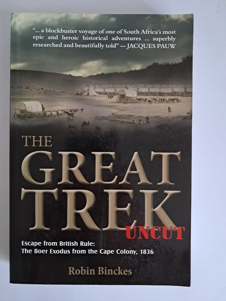 The Great Trek Uncut - Robin Binckes