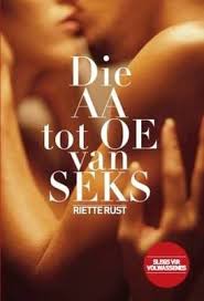 Die AA tot OE van Seks - Riette Rust (Afrikaans)
