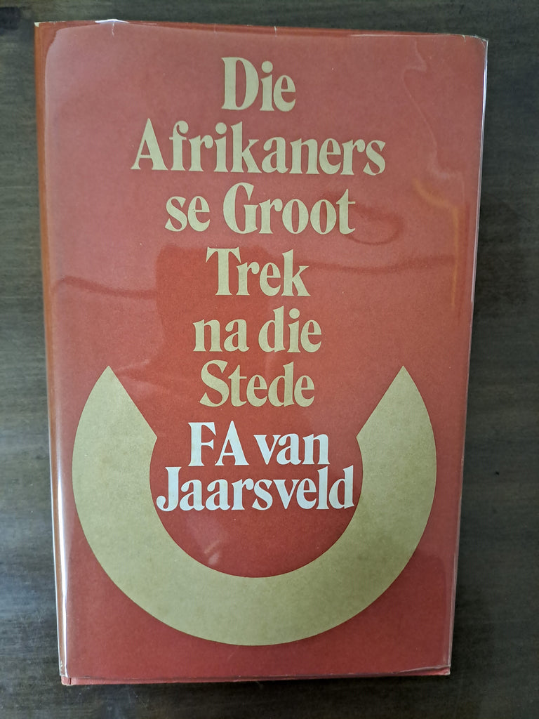 Die Afrikaners se Groot Trek na die Stede by F.A. van Jaarsveld