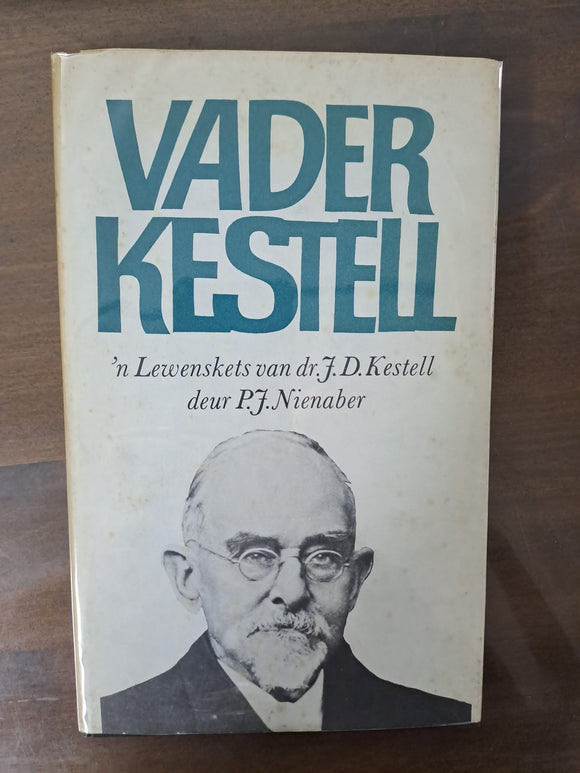 Vader Kestell 'n Lewenskets van dr J.D Kestell deur P.J. Nienaber