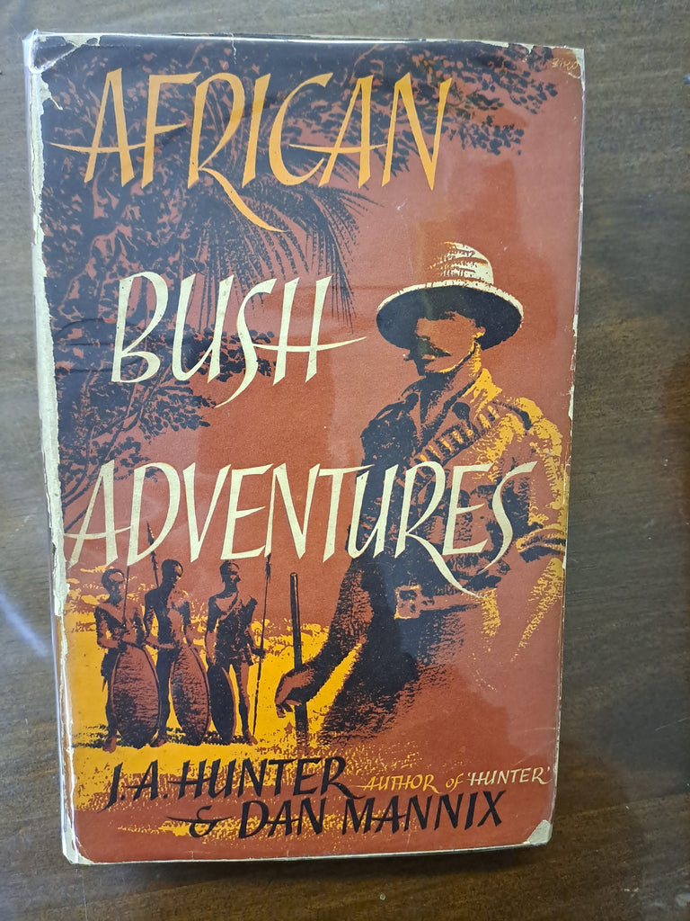 African Bush Adventures by J.A. Hunter(Author of 'Hunter') & Dan Mannix