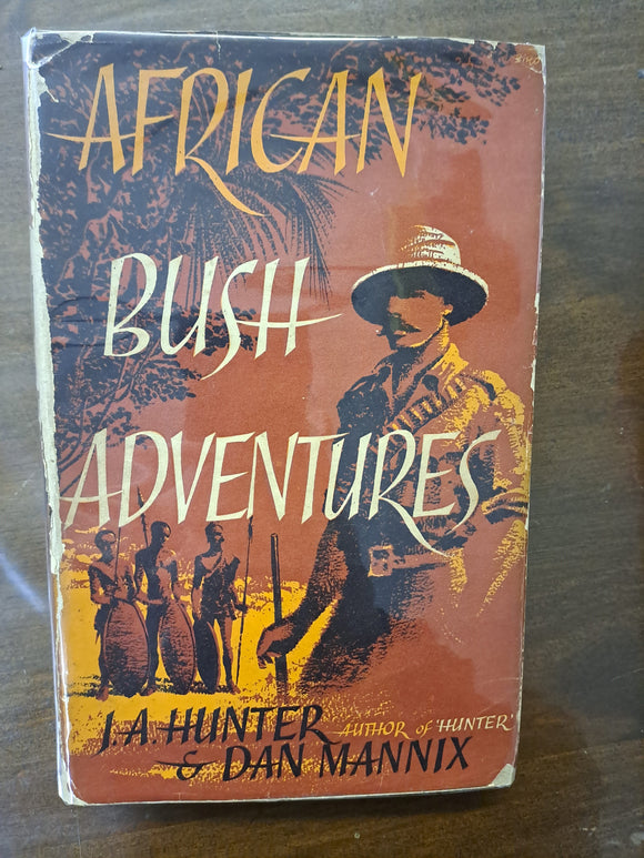 African Bush Adventures by J.A. Hunter(Author of 'Hunter') & Dan Mannix