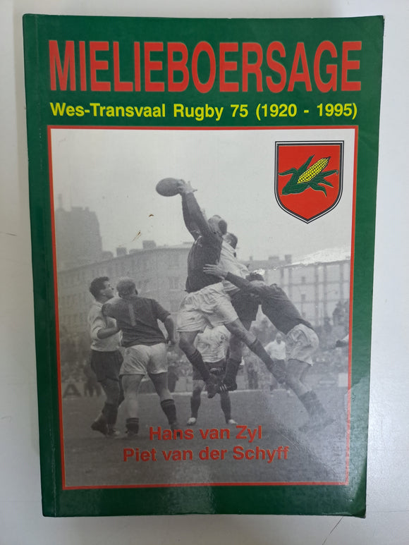 Mielieboersage Wes-Transvaal Rugby 1920-1995 - Van Zyl & Van der Schyff