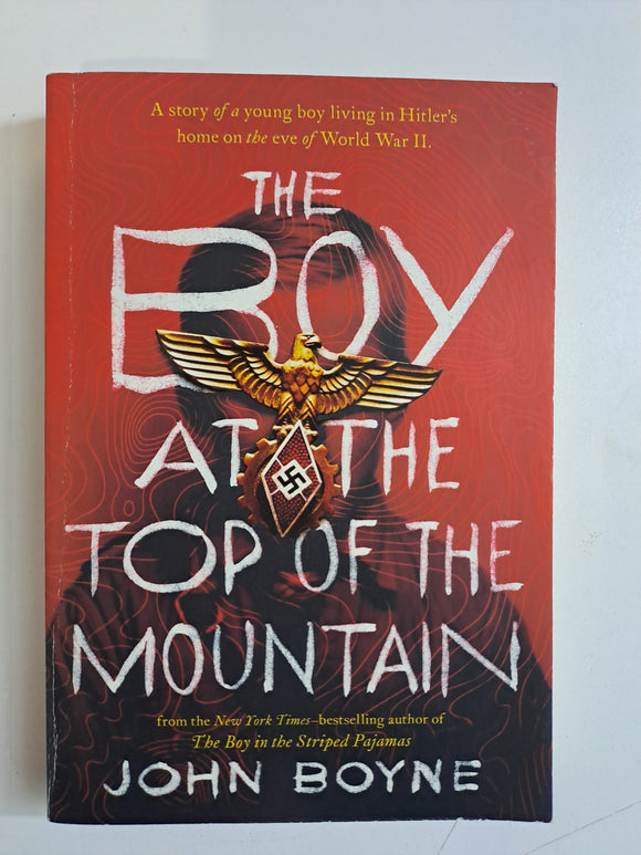 The Boy at the Top of the Mountain by Boyne, John