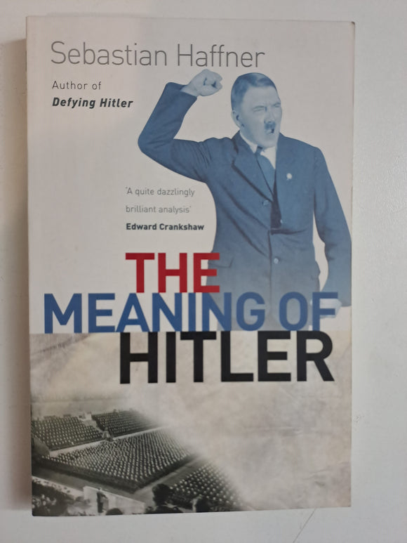 The Meaning of Hitler by Haffner, Sebastian