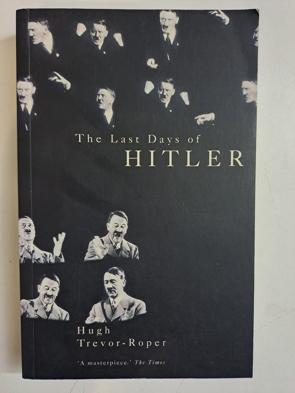 The Last Days of Hitler by Trevor-Roper, Hugh