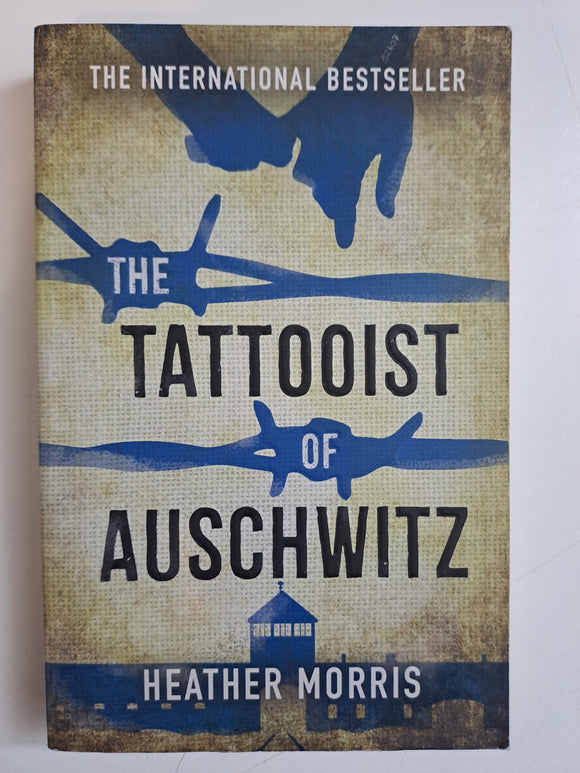 The Tattooist of Auschwitz  by Morris, Heather