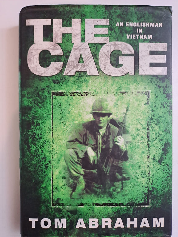 The Cage: An Englishman in Vietnam by Abraham, Tom