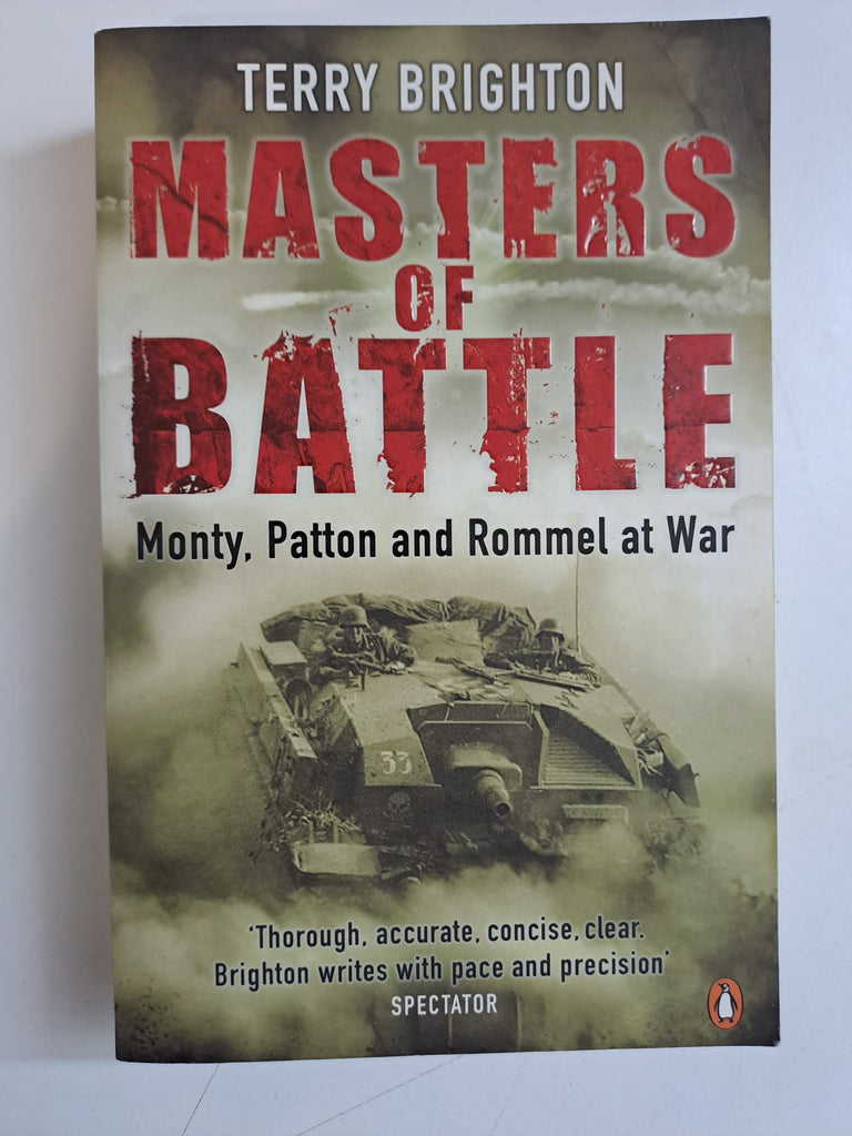 Masters of Battle: Monty Patton And Rommel At War by Brighton, Terry
