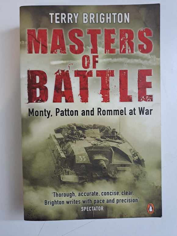 Masters of Battle: Monty Patton And Rommel At War by Brighton, Terry