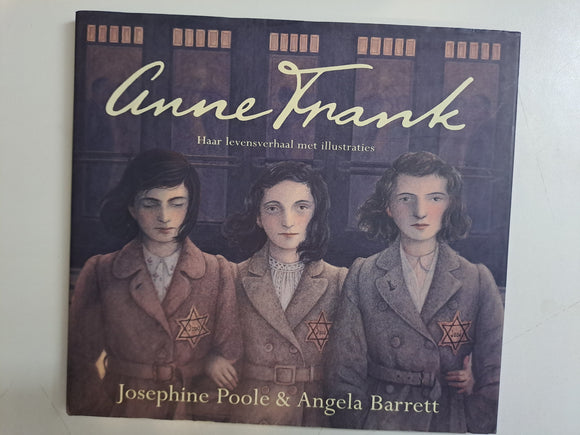 Anne Frank Haar levensverhaal met illustrasies by Josehine Poole & Angela Barrett(Illustrator)