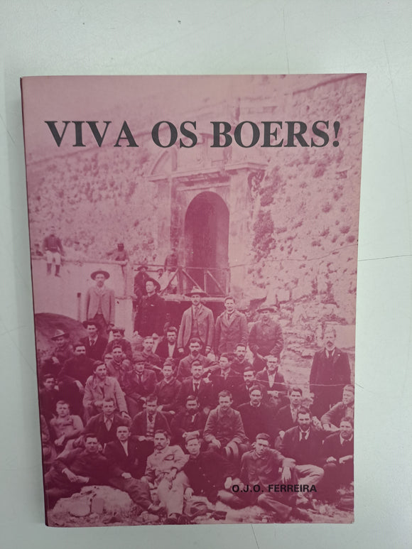Viva os Boers!: Boeregeïnterneerdes in Portugal tydens die Anglo₋Boereoorlog, 1899₋1902 (Afrikaans Edition) by Ferreira, O. J. O