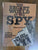 The Secret World of the Spy: Stories of Espionage, Deception and Discovery by Fowler, Will