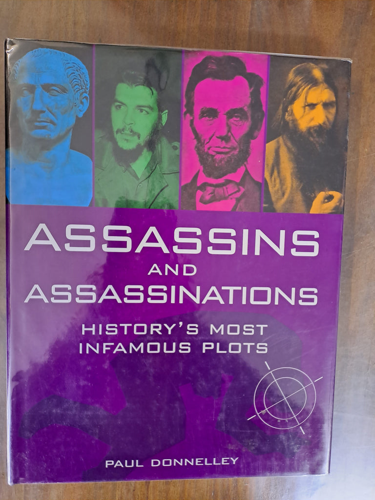 Assassins and Assassinations: History's Most Infamous Plots by Donnelley, Paul