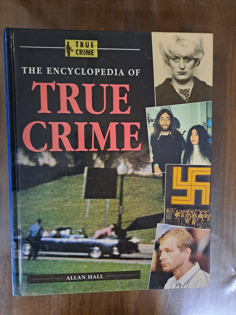 The Encyclopedia of True Crime by Allan Hall