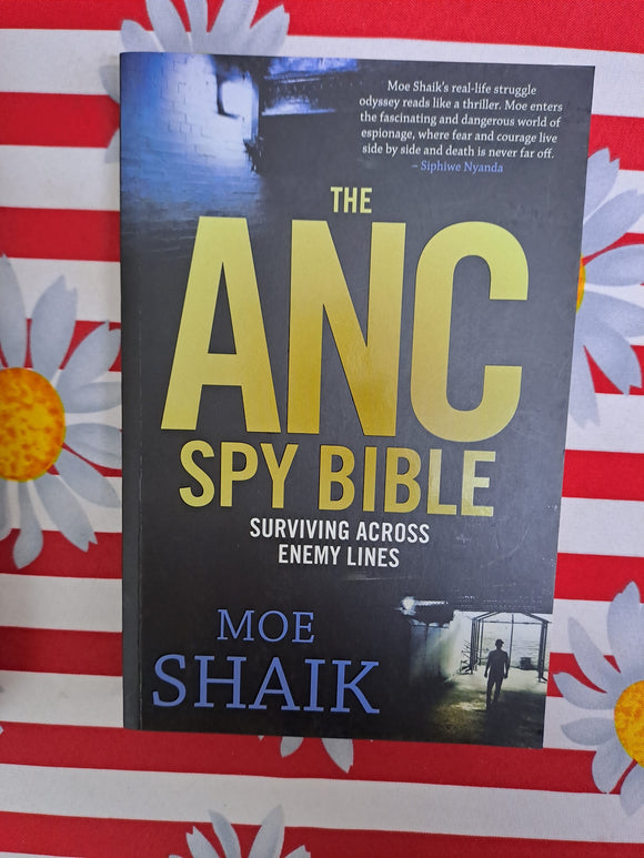The ANC Spy Bible - Surviving Across Enemy Lines (Paperback) Moe Shaik