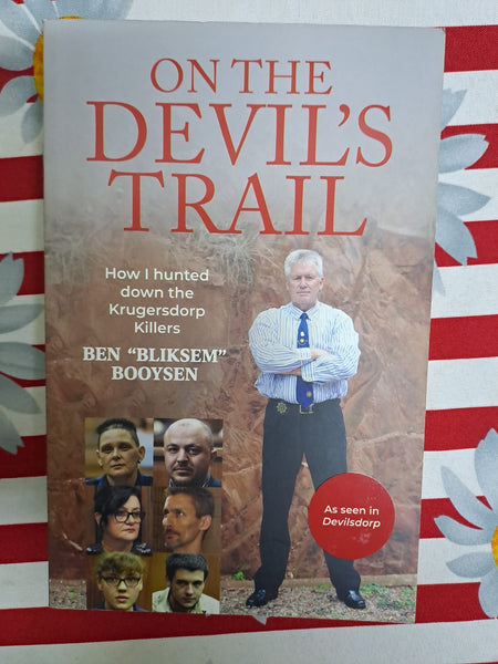 On the Devil's Trail: How I hunted down the Krugersdorp Killers by Ben Bliksem Booysen ,  Nicky Gules