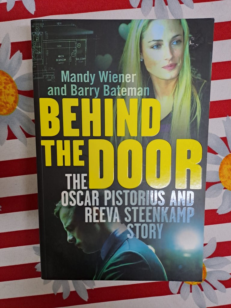 Behind the Door: The Oscar Pistorius and Reeva Steenkamp Story by Wiener & Bateman