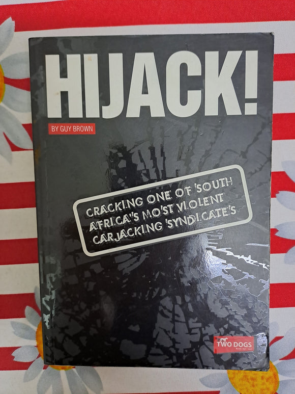 Hijack! Cracking one of 'South Africa's Mo'st Violent Car Jacking 