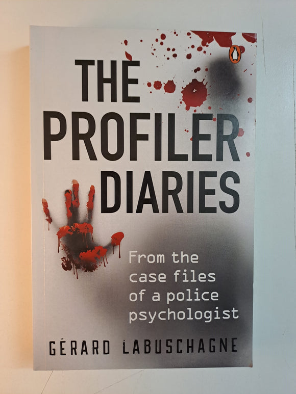 The Profiler Diaries from Case files of a police psychologist by Gerard Labuschagne