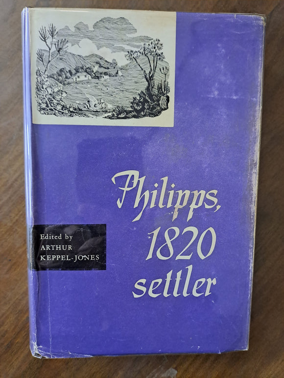 Philipps, 1820 Settler. His letters, edited by Arthur Keppel-Jones in consultation with Philipps' great-granddaughter E. K. Heathcote