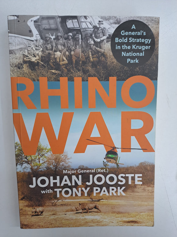 Rhino War by Major General (Ret ) Johan Jooste; Tony Park