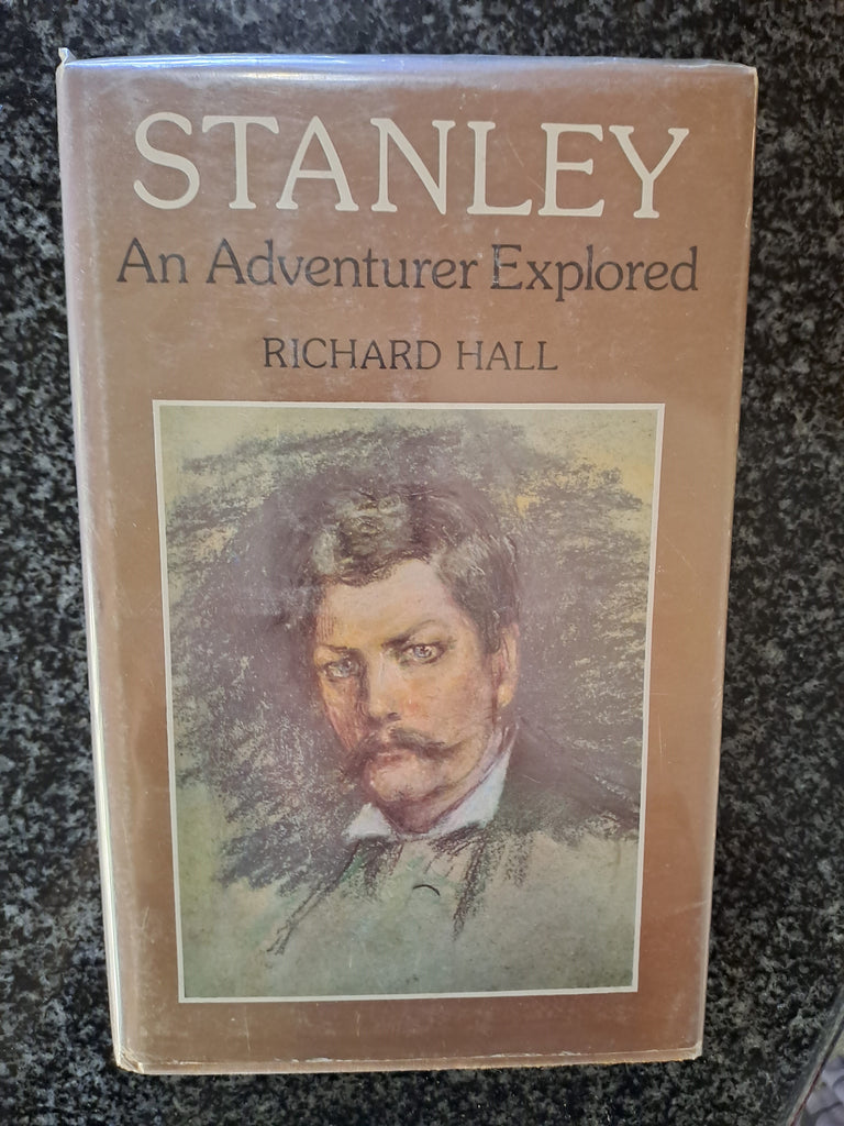 Stanley: An Adventurer Explored by Richard Hall