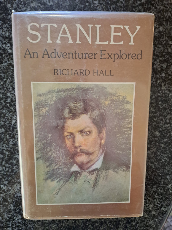 Stanley: An Adventurer Explored by Richard Hall