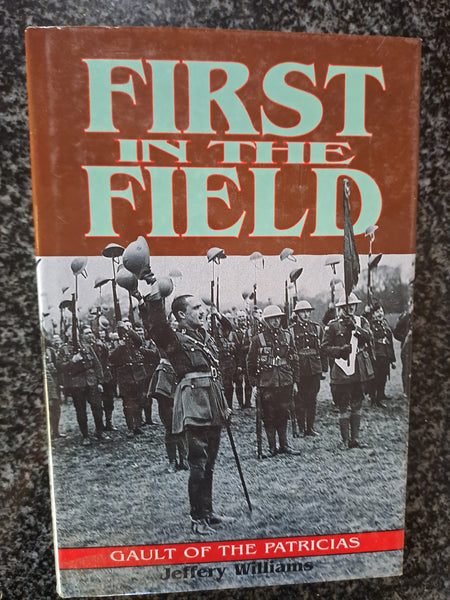 First in the Field: Gault of the Patricias by Williams, Jeffrey