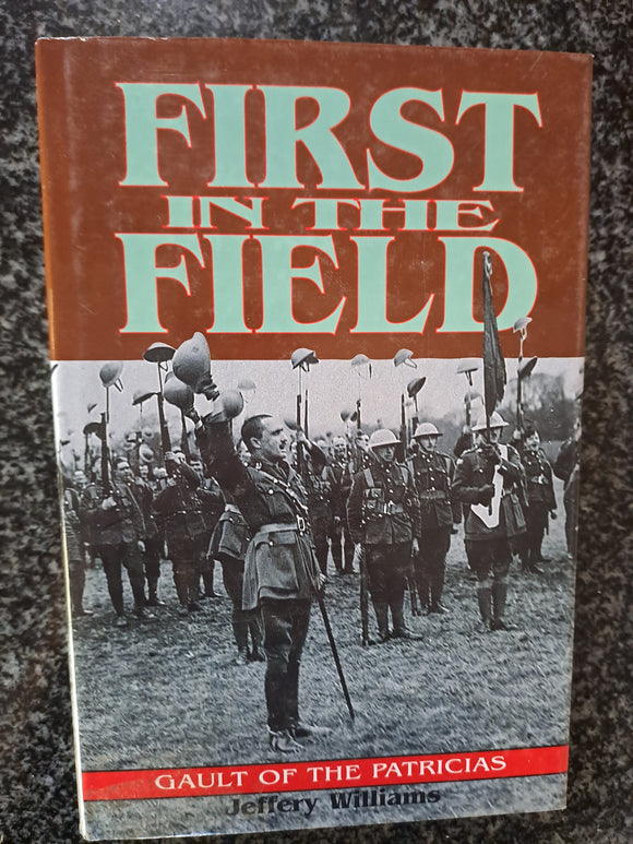 First in the Field: Gault of the Patricias by Williams, Jeffrey