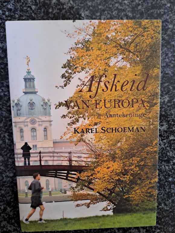 Afskeid van Europa~ Aantekeninge by Kareel Schoeman