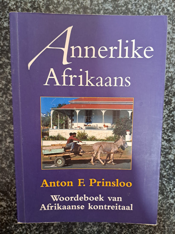 Annerlike Afrikaans by Anton F. Prinsloo