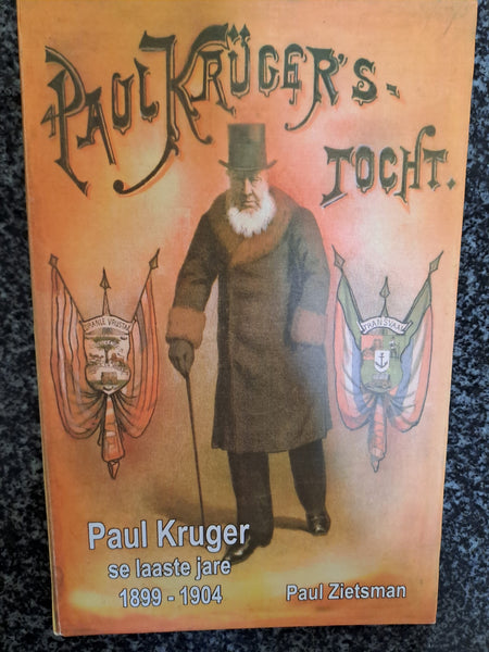 Paul Kruger's - Tocht. - Paul Kruger se laaste Jare 1899-1904 by Paul Zietsman(Afrikaans edition)