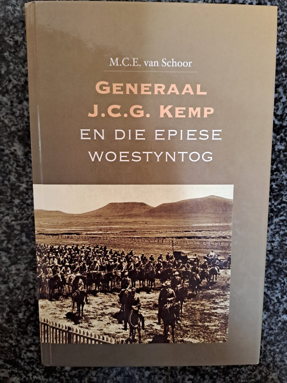 Generaal J.C.G. Kemp En Die Epiese Woestyntog (Afrikaans Edition) by Van Schoor, M.C.E.