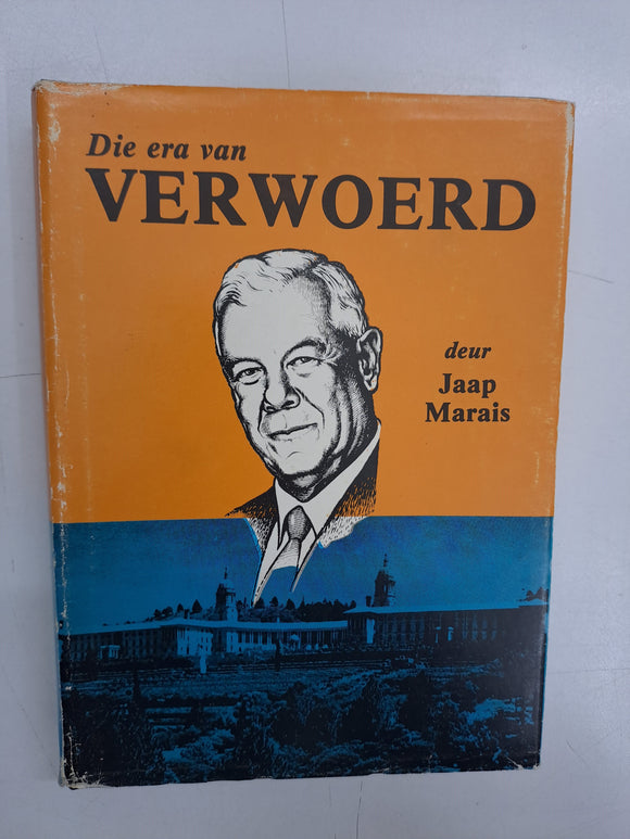 Die era van Verwoerd deur Jaap Marais