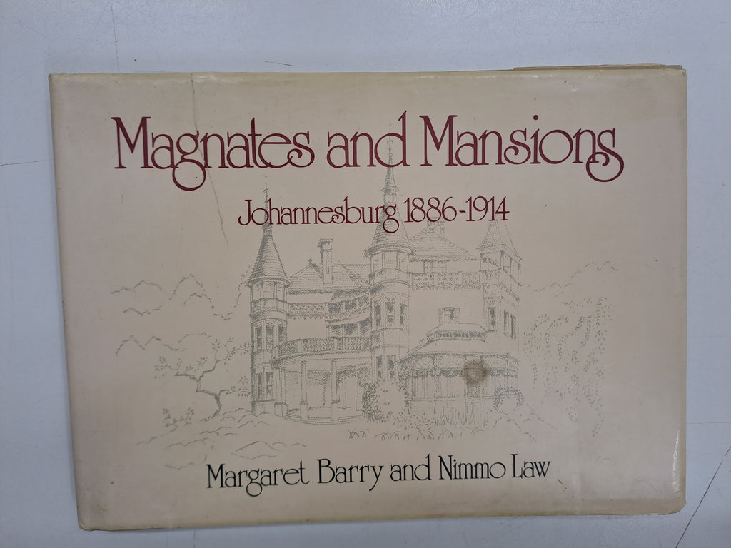 Magnates and Mansions. Johannesburg 1886-1914 by Margaret and Nimmo Law Barry