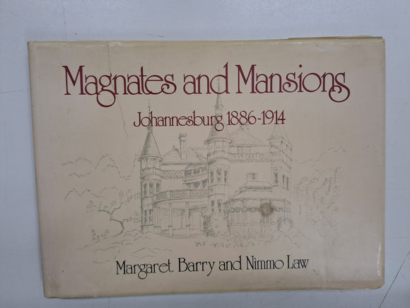 Magnates and Mansions. Johannesburg 1886-1914 by Margaret and Nimmo Law Barry
