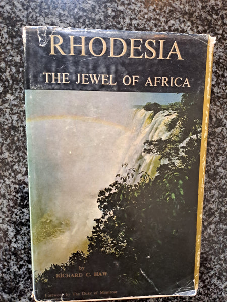 Rhodesia The Jewel of Africa by Haw Richard C.
