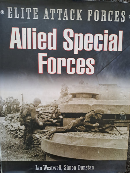 Allied Special Forces (Elite Attack Forces) by Dunstan, Simon; Westwell, Ian