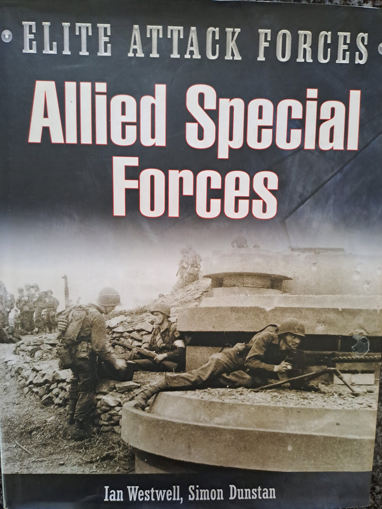Allied Special Forces (Elite Attack Forces) by Dunstan, Simon; Westwell, Ian