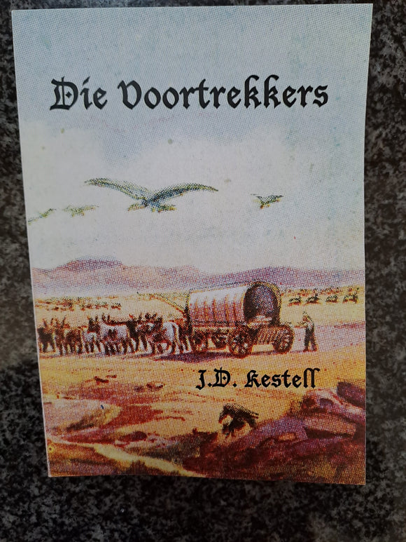 Die Voortrekkers by J.D. Kestell