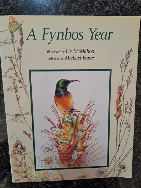 A Fynbos Year by Liz McMahon; Michael Fraser