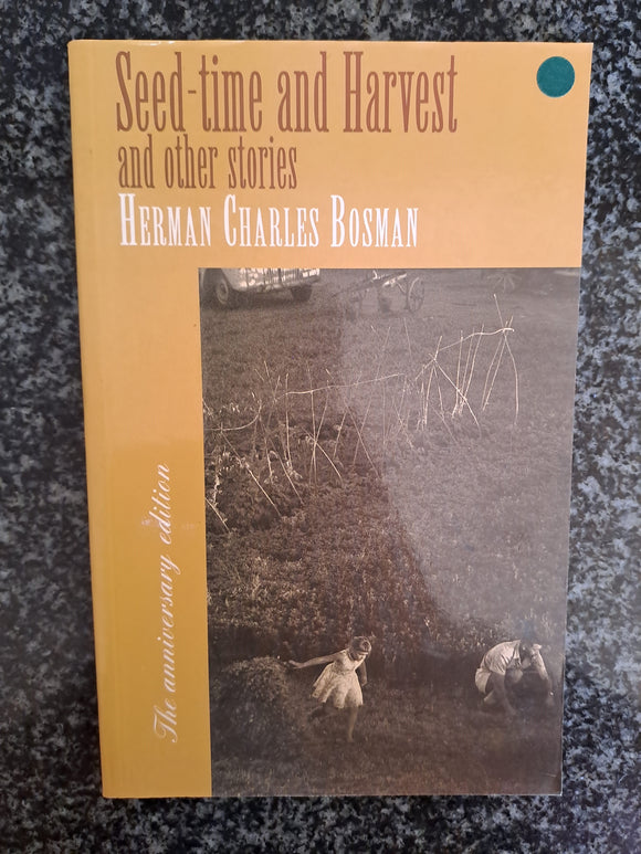 Seed-time and Harvest and Other Stories by Bosman, Herman Charles & Mackenzie, Craig [Editor]
