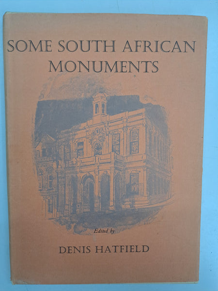 Some South African Monuments - Edited by Denis Hatfield