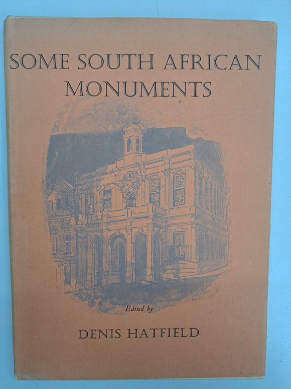 Some South African Monuments - Edited by Denis Hatfield