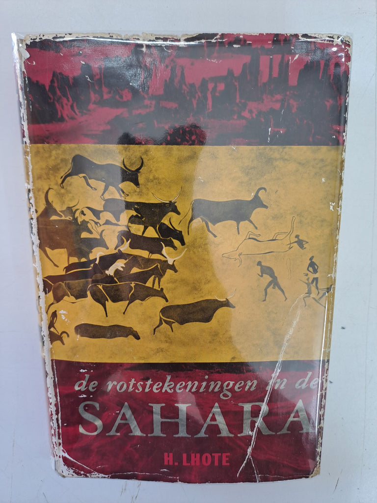 de rotstekenigen in de Sahara - H.Loete (Dutch) - de sporen van een 8000 jaar oude beschaving
