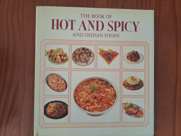 The Book of Hot and Spicy And Indian Foods - Linda Fraser and Louise Steele - Photography by Paul Grater and Alister Thorpe
