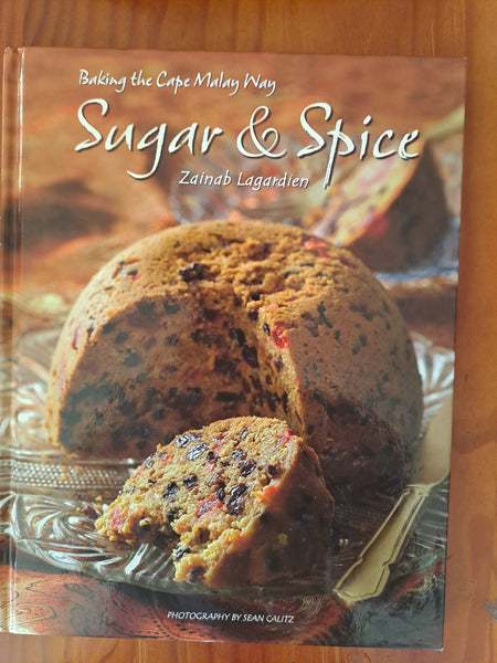 Baking the Cape Malay Way - Sugar and Spice - Zainab Lagardien and photographs by Sean Calitz