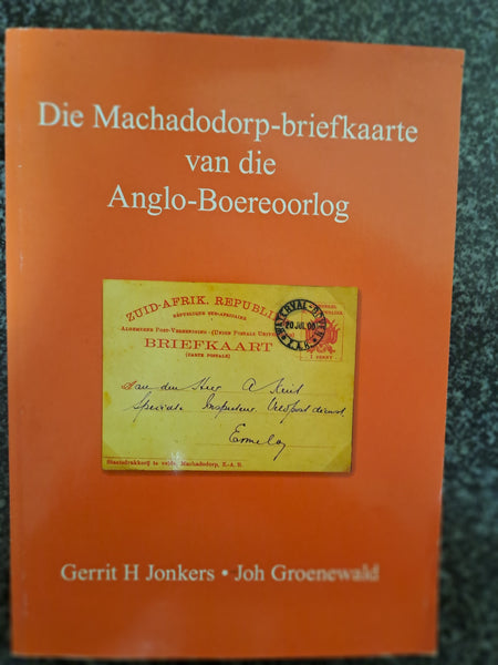 Die Machadodorp-briefkaarte van die Anglo-Boereoorlog - Gerrit H Jonkers - Joh Groenewald